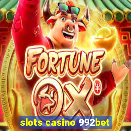 slots casino 992bet